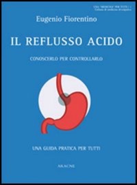copertina di Il reflusso acido - Conoscerlo per controllarlo - Una guida pratica per tutti