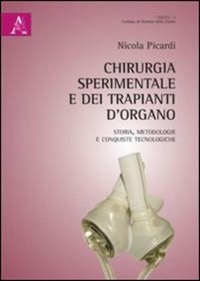 copertina di Chirurgia sperimentale e dei trapianti d' organo - Storia metodologie e conquiste ...