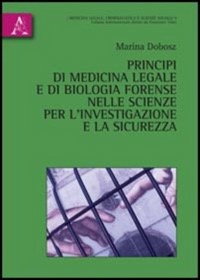 copertina di Principi di medicina legale e di biologia forense nelle scienze per l' investigazione ...