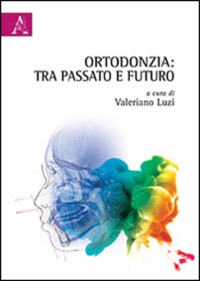 copertina di Ortodonzia - Tra passato e futuro