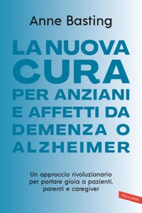 copertina di La nuova cura per anziani e affetti da demenza o Alzheimer - Un approccio rivoluzionario ...