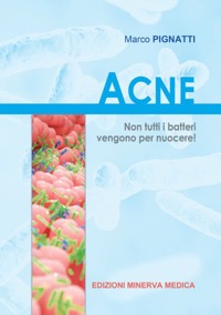 copertina di Acne - Non tutti i batteri vengono per nuocere !
