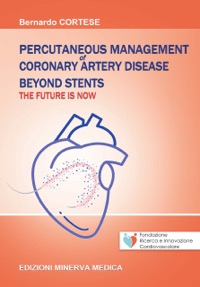 copertina di Percutaneous management of coronary artery disease beyond stents - The future is ...
