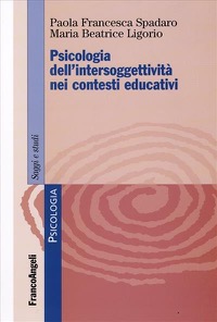 copertina di Psicologia dell' intersoggettivita' nei contesti educativi 