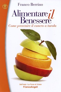 copertina di Alimentare il benessere - Come prevenire il cancro a tavola