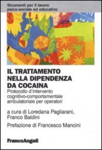copertina di Il trattamento nella dipendenza da cocaina - Protocollo d' intervento cognitivo comportamentale ...
