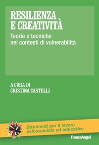 copertina di Resilienza e creativita' - Teorie e tecniche nei contesti di vulnerabilita'