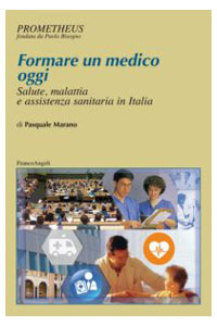 copertina di Formare un medico oggi - Salute, malattia e assistenza sanitaria in Italia