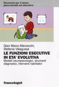 copertina di Le funzioni esecutive in eta' evolutiva - Modelli neuropsicologici, strumenti diagnostici, ...
