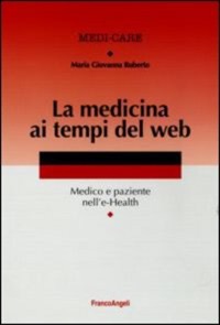 copertina di La medicina ai tempi del web - Medico e paziente nell' e - Health