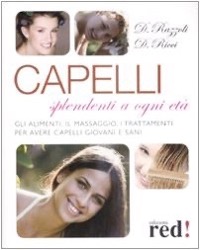 copertina di Capelli Splendenti a ogni Eta' - Gli alimenti, il massaggio, i trattamenti per avere ...