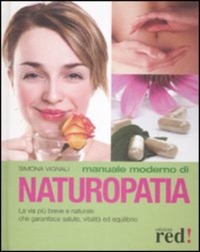 copertina di Manuale moderno di naturopatia -  La via piu'  breve e naturale che garantisce salute, ...