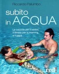 copertina di Subito in acqua - Le coccole per il bimbo, il fitness per la mamma e il papa'