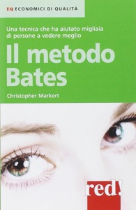 copertina di Il Metodo Bates - Una tecnica che ha aiutato migliaia di persone a vedere meglio