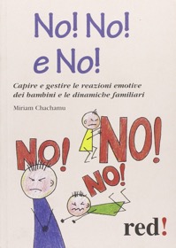 copertina di No! No! e No! Capire e gestire le reazioni emotive dei bambini e le dinamiche familiari