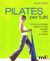 copertina di Pilates per tutti - La tecnica corporea oggi piu' in voga spiegata passo per passo