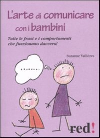 copertina di L' Arte di Comunicare con i Bambini - Tutte le frasi e i comportamenti che funzionano ...