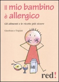 copertina di Il mio bambino e' allergico - Gli alimenti e le ricette piu' sicure