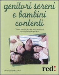 copertina di Genitori sereni e bambini contenti - Tante strategie per sopravvivere al mestiere ...