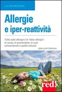 copertina di Allergie e iper - reattivita' - Asma, rinite, eczema, congiuntivite... Le cause, ...