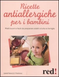 copertina di Ricette antiallergiche per i bambini - Piatti buoni e facili da preparare adatti ...