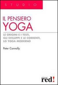 copertina di Il pensiero yoga - Le origini e i testi, gli sviluppi e le correnti, lo yoga moderno