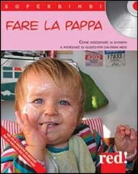 copertina di Fare la pappa - Come insegnare ai bambini a mangiare di gusto fin dai primi mesi ...