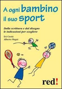 copertina di A ogni bambino il suo sport - Dalla scrittura e dal disegno le indicazioni per scegliere