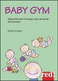 copertina di Baby Gym - Ginnastica per il corpo e la mente del neonato