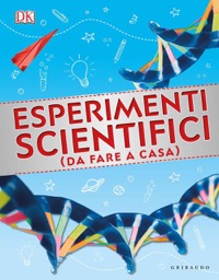 copertina di Esperimenti scientifici ( da fare a casa ) 