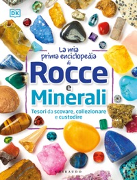copertina di La mia prima enciclopedia di rocce e minerali . Tesori da scovare , collezionare ...