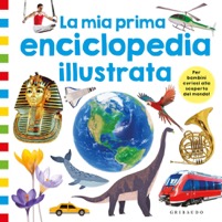copertina di La mia prima enciclopedia illustrata - Per bambini curiosi alla scoperta del mondo!