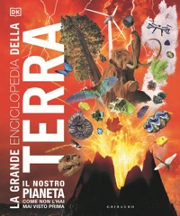 copertina di La grande enciclopedia della Terra - Il nostro Pianeta come non l' hai mai visto ...
