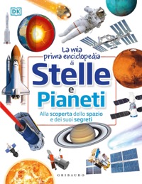 copertina di La mia prima enciclopedia di Stelle e Pianeti - Alla scoperta dello spazio e dei ...