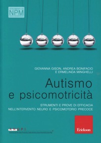 copertina di Autismo e psicomotricita' - Strumenti e prove di efficacia nell' intervento neuro ...