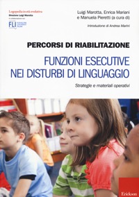 copertina di Percorsi di riabilitazione - Funzioni esecutive nei disturbi di linguaggio - Strategie ...