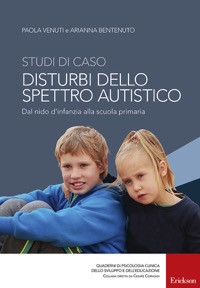copertina di Studi di caso - I disturbi dello spettro autistico - Dal nido d' infanzia alla scuola ...