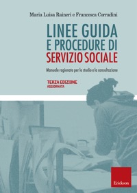 copertina di Linee guida e procedure di servizio sociale. Manuale ragionato per lo studio e la ...