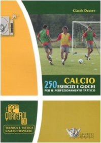 copertina di Calcio - 250 esercizi e giochi per il perfezionamento tattico