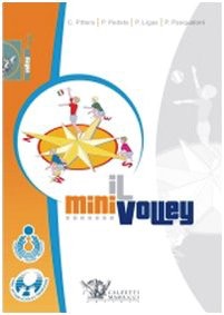 copertina di Il minivolley - Fondamenti scientifici e metodologia applicativa - incluso DVD