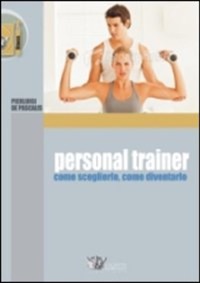 copertina di Personal trainer : come sceglierlo, come diventarlo