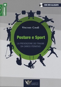 copertina di Posture e sport - La prevenzione dei traumi da carico iterativo - Con DVD