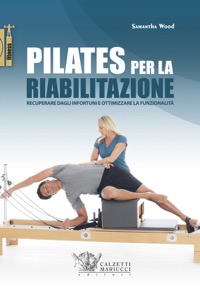 copertina di Pilates per la riabilitazione. Recuperare dagli infortuni e ottimizzare la funzionalità