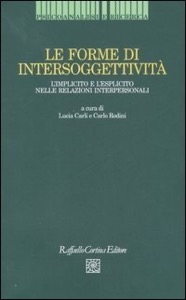 copertina di Le forme di intersoggettivita' - L' implicito e l' esplicito nelle relazioni interpersonali