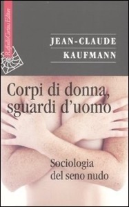 copertina di Corpi di donna - sguardi d' uomo - Sociologia del seno nudo