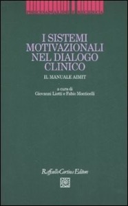 copertina di I Sistemi Motivazionali nel Dialogo Clinico - Il Manuale AIMIT (Analisi degli Indicatori ...