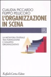 copertina di L' Organizzazione in scena - La metafora teatrale tra formazione e sviluppo organizzativo