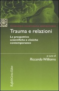 copertina di Trauma e Relazioni  - Le prospettive scientifiche e cliniche contemporanee