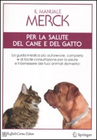 copertina di Il Manuale Merck per la salute del cane e del gatto - La guida medica piu' autorevole, ...