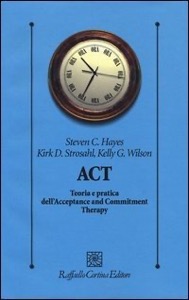 copertina di ACT - Teoria e pratica dell' Acceptance and Commitment Therapy 